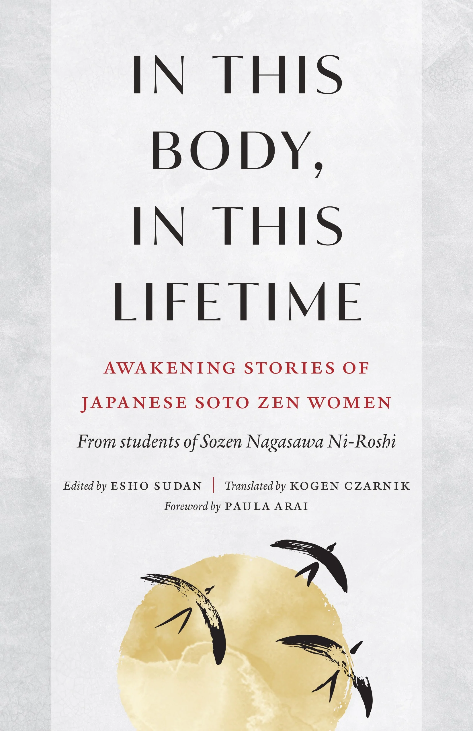 In This Body, In This Lifetime: Awakening Stories of Japanese Soto Zen Women