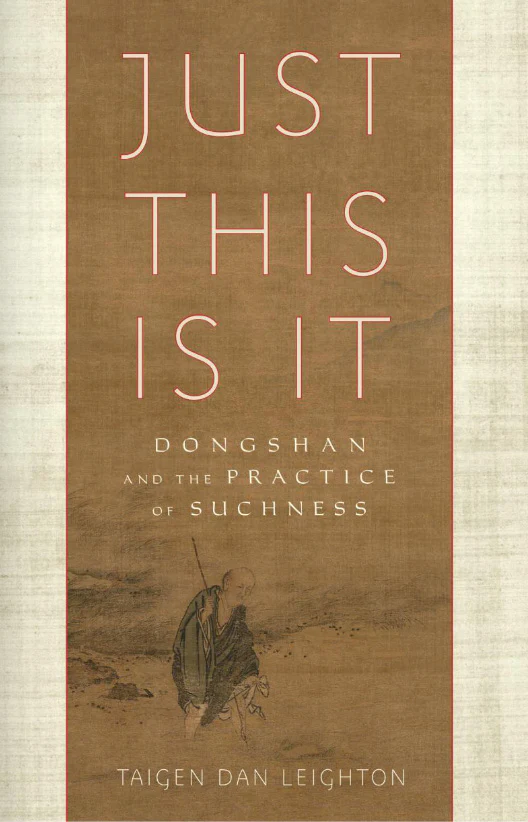 Just This Is It: Dongshan & the Practice of Suchness