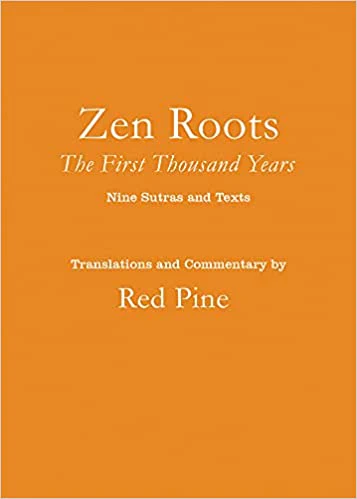 Zen Roots: The First Thousand Years, Nine Sutras and Texts